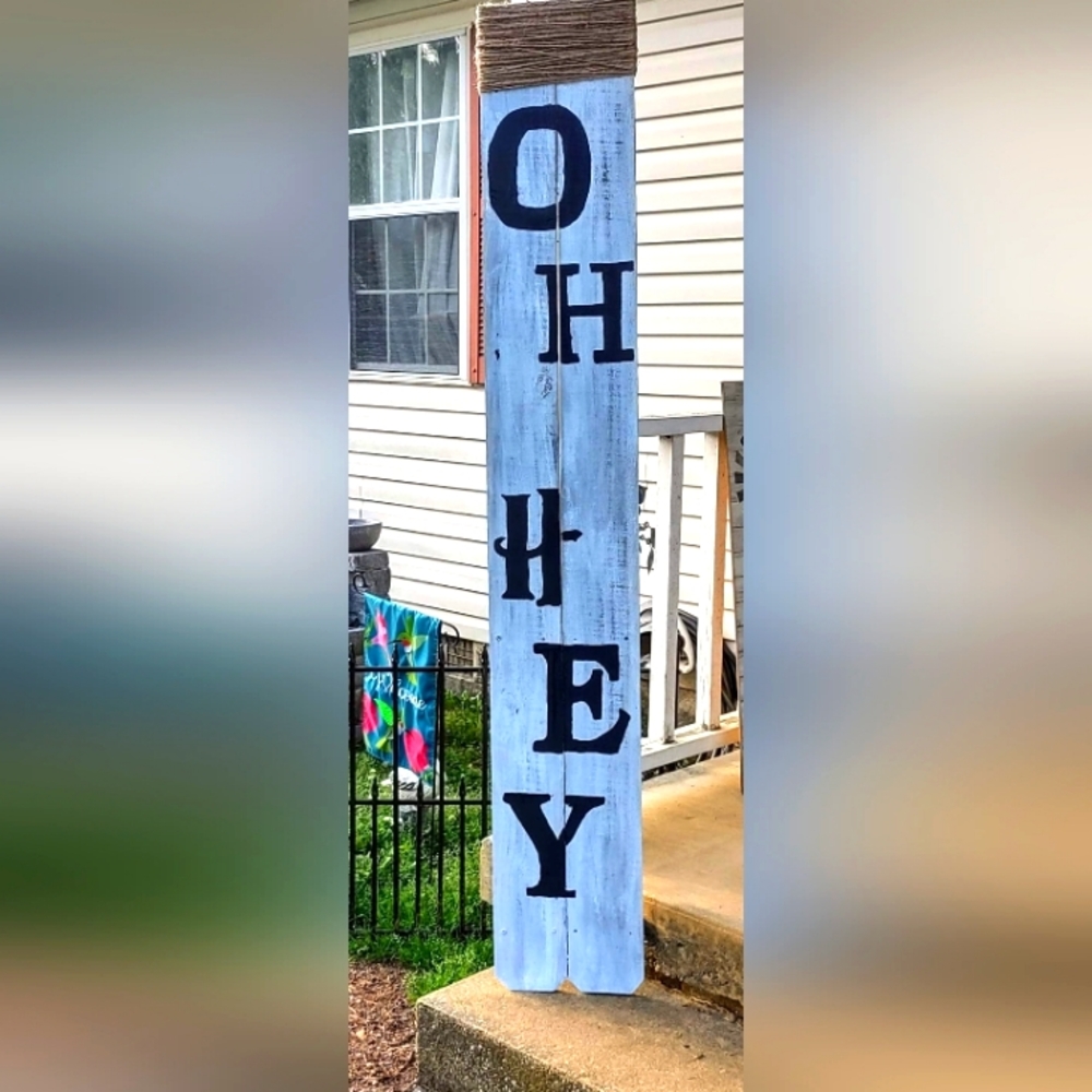 Oh Hey porch leaner sign